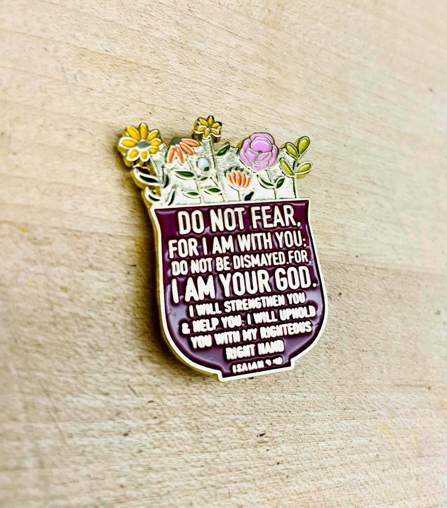 Isaiah 41:10 Enamel Pin – Faith Over Fear Christian Accessory | Faithfully Rooted Collection by Mad Mellow