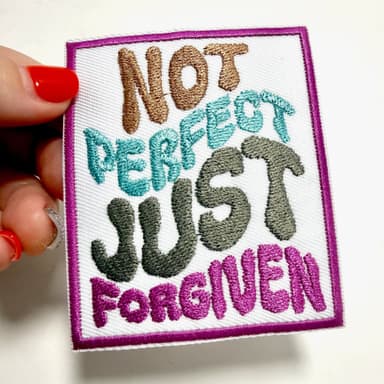 Not Perfect, Just Forgiven Patch | Faithfully Rooted Collection